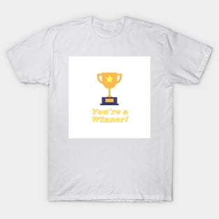 You're a Winner T-Shirt